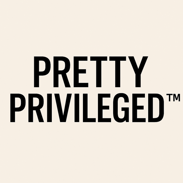 Pretty Privileged 